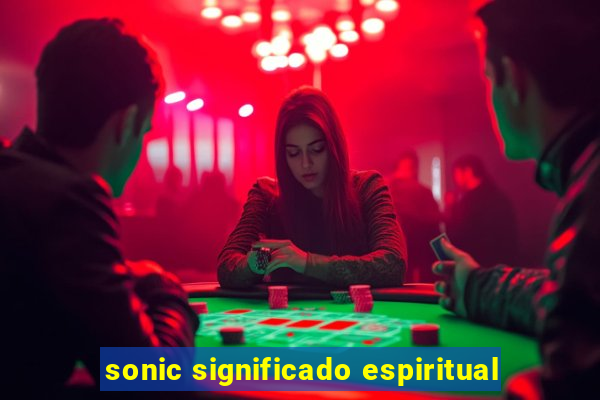 sonic significado espiritual